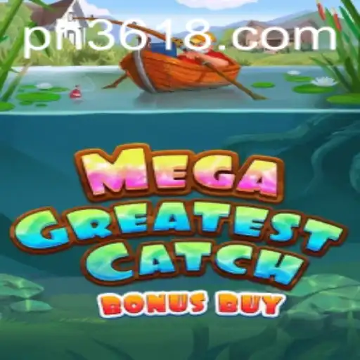 Dive into the Thrilling World of MegaGreatestCatchBonusBuy